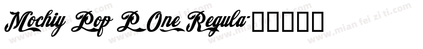 Mochiy Pop P One Regula字体转换